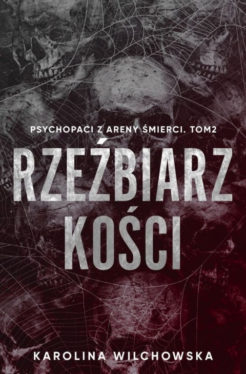 Rzeźbiarz kości. Psychopaci z Areny Śmierci. Tom 2 Rzeźbiarz kości. Psychopaci z Areny Śmierci. Tom 2