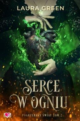 Serce w ogniu. Pogrzebany świat. Tom 2