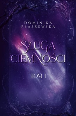 Sługa ciemności. Tom 1