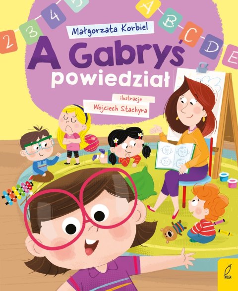 A Gabryś powiedział. A dzisiaj w przedszkolu A Gabryś powiedział. A dzisiaj w przedszkolu
