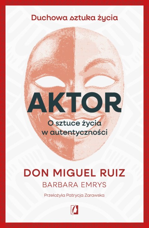 Aktor. O sztuce życia w autentyczności Aktor. O sztuce życia w autentyczności