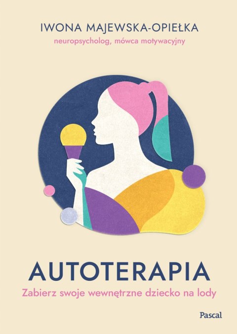 Autoterapia. Zabierz swoje wewnętrzne dziecko na lody Autoterapia. Zabierz swoje wewnętrzne dziecko na lody