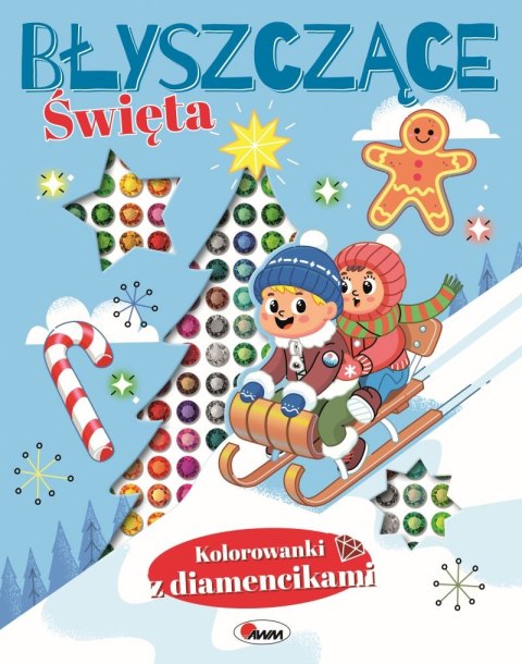 Błyszczące święta. Kolorowanki z diamencikami Błyszczące święta. Kolorowanki z diamencikami