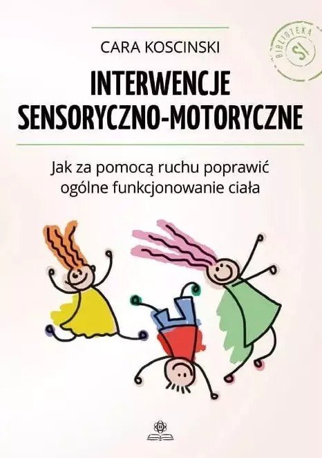 Interwencje sensoryczno motoryczne Interwencje sensoryczno motoryczne