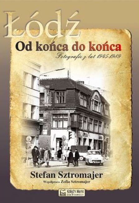 Łódź od końca do końca Łódź od końca do końca