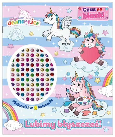 Lubimy błyszczeć! Moje Jednorożce. Czas na blask!