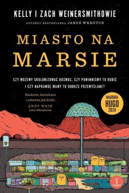Miasto na Marsie: Czy możemy skolonizować kosmos, czy powinniśmy to robić i czy naprawdę mamy to dobrze przemyślane?
