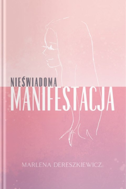 Nieświadoma Manifestacja Nieświadoma Manifestacja