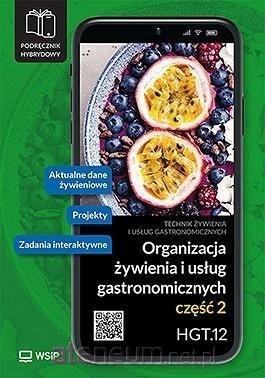 Organizacja żywienia i usług gastronomicznych Kwalifikacja HGT.12. Podręcznik do zawodu technik żywienia i usług gastronomicznyc Organizacja żywienia i usług gastronomicznych Kwalifikacja HGT.12. Podręcznik do zawodu technik żywienia i usług gastronomicznyc