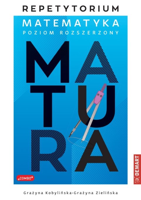 Repetytorium z matematyki dla maturzystów. Poziom rozszerzony wyd. 2023/2024 Repetytorium z matematyki dla maturzystów. Poziom rozszerzony wyd. 2023/2024