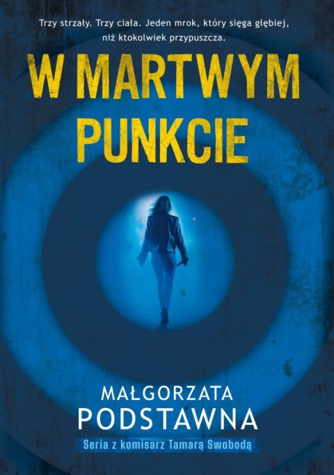 W martwym punkcie. Seria z komisarz Tamarą Swobodą. Tom 1 W martwym punkcie. Seria z komisarz Tamarą Swobodą. Tom 1