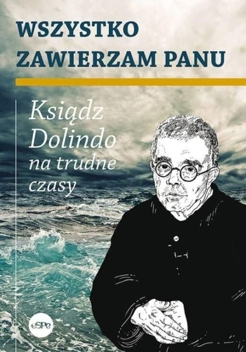 Wszystko zawierzam Panu Wszystko zawierzam Panu