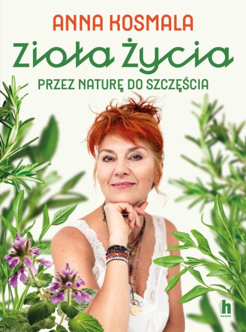 Zioła życia. Przez naturę do szczęścia Zioła życia. Przez naturę do szczęścia
