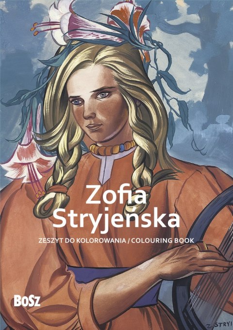 Zofia Stryjeńska. Zeszyt do kolorowania Zofia Stryjeńska. Zeszyt do kolorowania