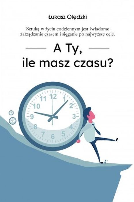 A ty ile masz czasu? A ty ile masz czasu?