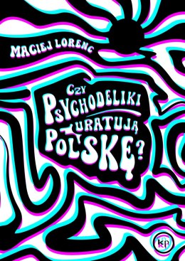 Czy psychodeliki uratują Polskę?