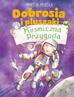 Dobrosia i pluszaki. Kosmiczna przygoda. Dobrosia
