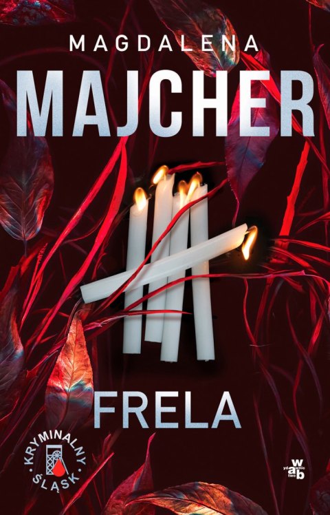 Frela. Kryminalny Śląsk Frela. Kryminalny Śląsk
