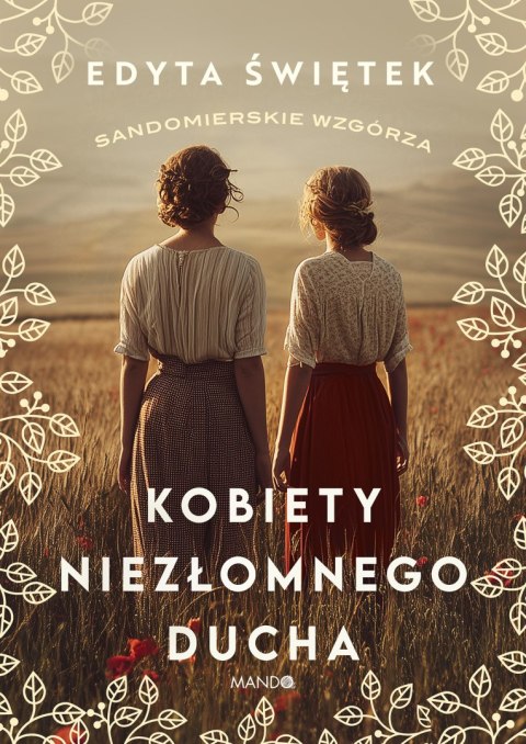 Kobiety niezłomnego ducha. Sandomierskie wzgórza. Tom 4