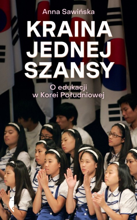 Kraina jednej szansy. O edukacji w Korei Południowej Kraina jednej szansy. O edukacji w Korei Południowej
