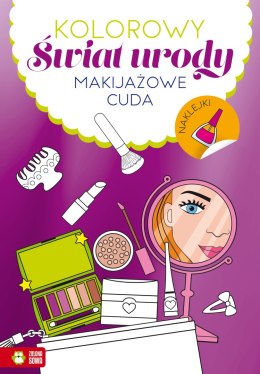 Makijażowe cuda. Kolorowy świat urody