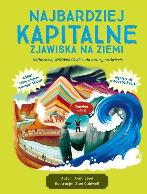 Najbardziej kapitalne zjawiska na Ziemi Najbardziej kapitalne zjawiska na Ziemi