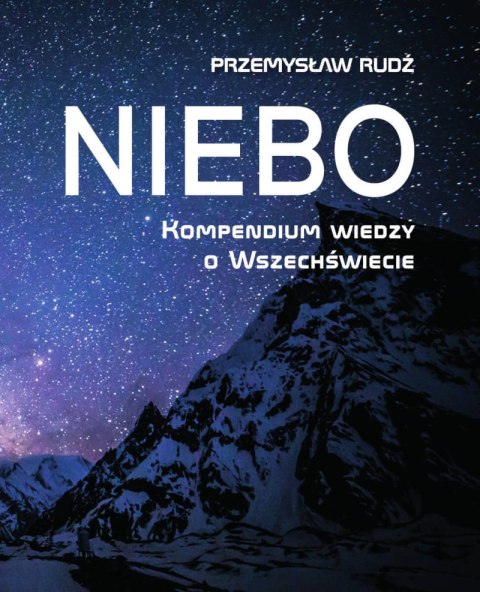 Niebo. Kompendium wiedzy o wszechświecie