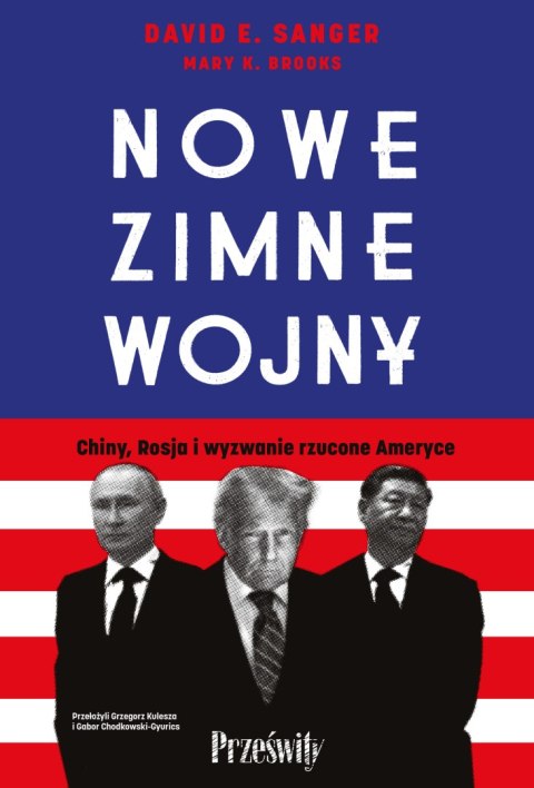 Nowe zimne wojny. Chiny, Rosja i wyzwanie rzucone Ameryce Nowe zimne wojny. Chiny, Rosja i wyzwanie rzucone Ameryce