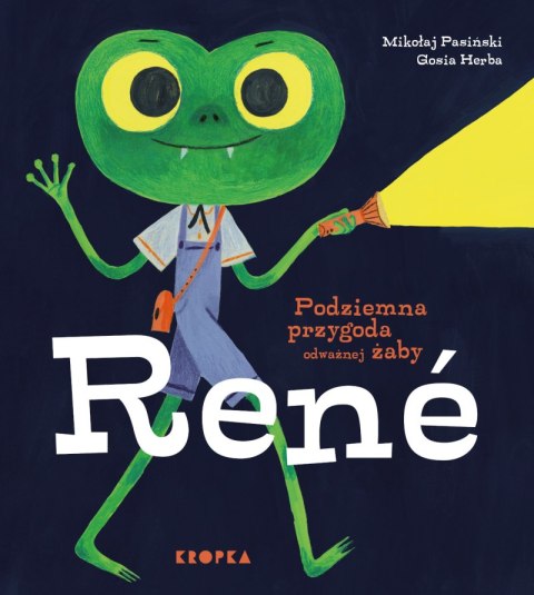 Podziemna przygoda odważnej żaby Rene Podziemna przygoda odważnej żaby Rene