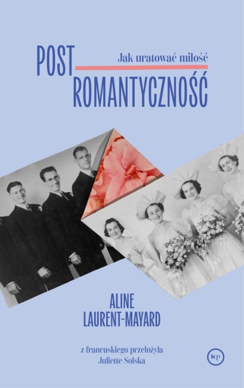 Postromantyczność. Jak uratować miłość Postromantyczność. Jak uratować miłość
