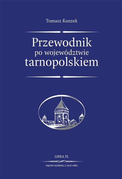 Przewodnik po województwie tarnopolskiem Przewodnik po województwie tarnopolskiem
