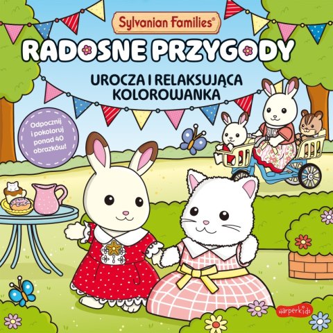 Radosne przygody. Urocza i relaksująca kolorowanka. Sylvanian Families