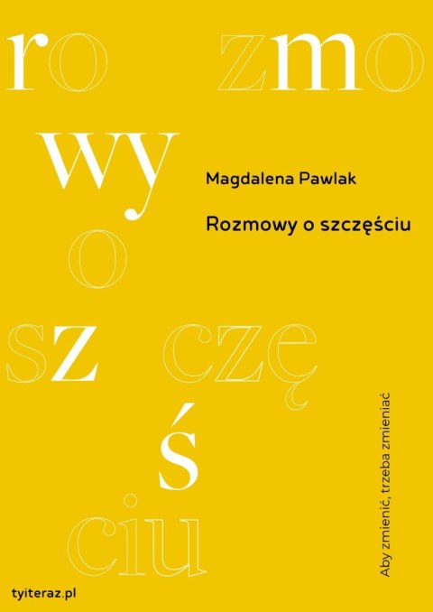 Rozmowy o szczęściu Rozmowy o szczęściu