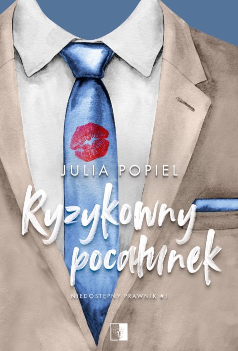 Ryzykowny pocałunek. Niedostępny prawnik. Tom 1 wyd. 2025 Ryzykowny pocałunek. Niedostępny prawnik. Tom 1 wyd. 2025