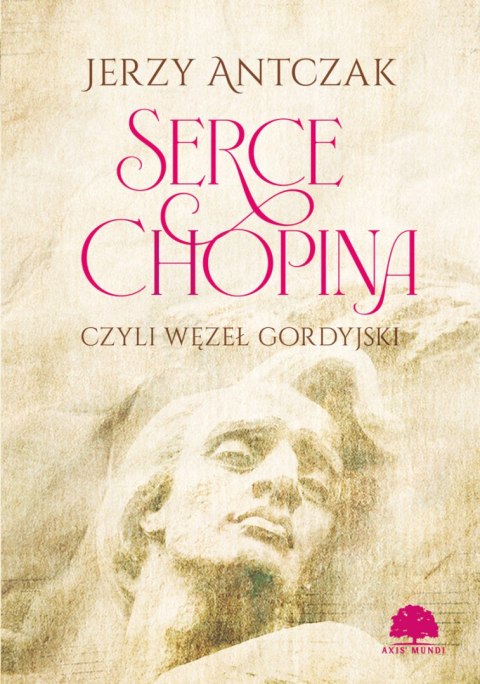 Serce Chopina czyli węzeł gordyjski Serce Chopina czyli węzeł gordyjski