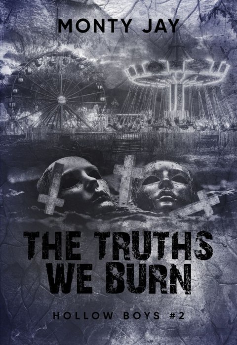 The Truths We Burn. Hollow Boys. Tom 2 The Truths We Burn. Hollow Boys. Tom 2