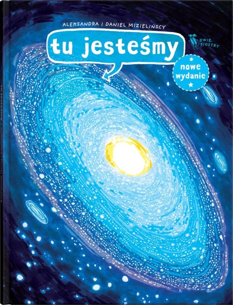 Tu jesteśmy. Kosmiczne wyprawy, wizje i eksperymenty wyd. 2025 Tu jesteśmy. Kosmiczne wyprawy, wizje i eksperymenty wyd. 2025
