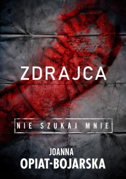Zdrajca. Nie szukaj mnie. Tom 2