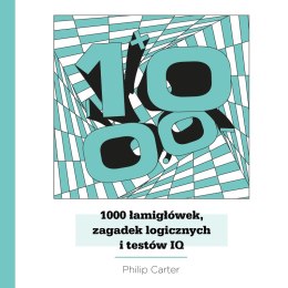 1000 łamigłówek, zagadek logicznych i testów IQ. WYD 2