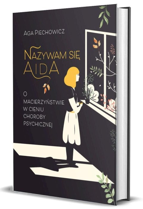 Nazywam się Aida. O macierzyństwie w cieniu choroby psychicznej