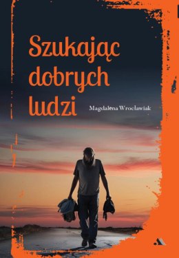 Szukając dobrych ludzi