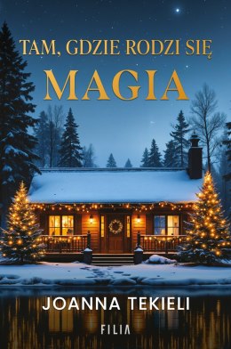 Tam, gdzie rodzi się magia