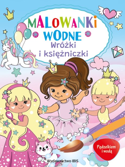 Wróżki i księżniczki. Pędzelkiem i wodą. Malowanki wodne