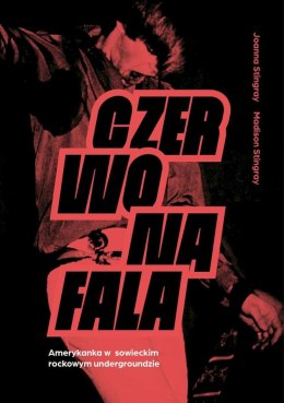 Czerwona fala. Amerykanka w sowieckim rockowym undergroundzie