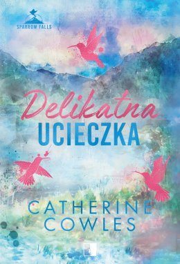 Delikatna ucieczka. Sparrow Falls. Tom 2