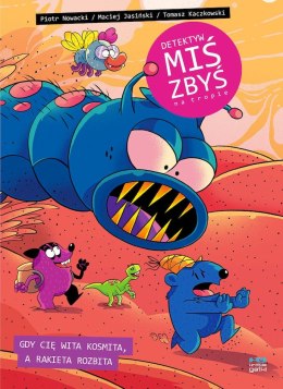 Detektyw Miś Zbyś na tropie. Gdy cię wita kosmita, a rakieta rozbita.