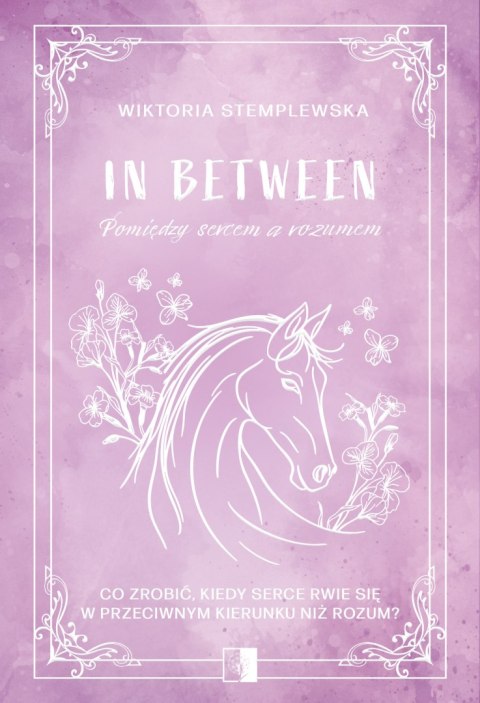 In Between. Pomiędzy sercem a rozumem