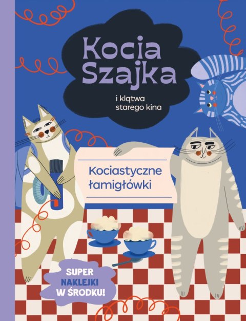 Kocia Szajka i klątwa starego kina. Kociastyczne łamigłówki