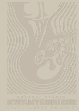 Kwantechizm 2.0, czyli klatka na ludzi