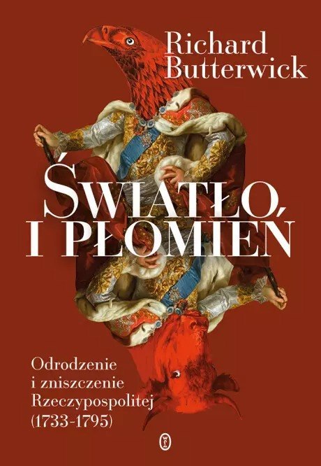 Światło i płomień. Odrodzenie i zniszczenie Rzeczypospolitej (1733-1795) wyd. 2025